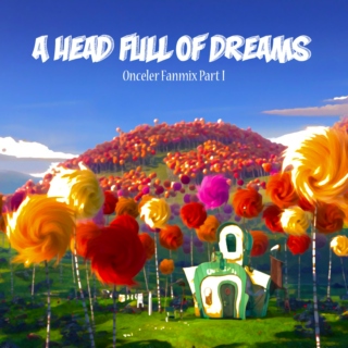 A Head Full Of Dreams - Onceler Fanmix Part I