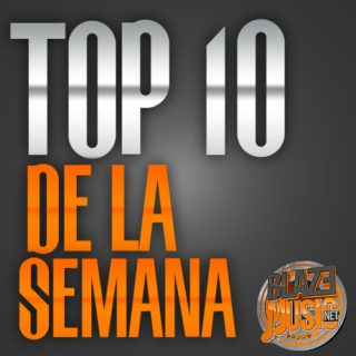 Top 10 de La Semana En BlazeMusic.Net