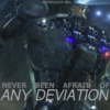 NEVER BEEN AFRAID OF ANY DEVIATION