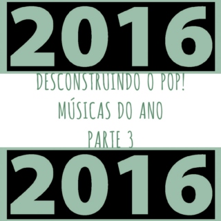 DoP! Playlist 146 : Músicas de 2016 (Parte 3)