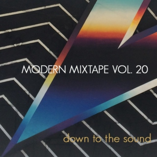 Modern Mixtape Vol. 20 - Down to the Sound