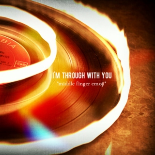 I'm Through With You