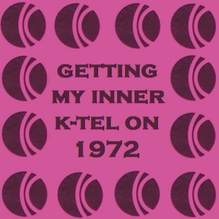 Getting My Inner K-tel On: 1972