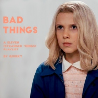 Bad Things (Eleven, Stranger Things)