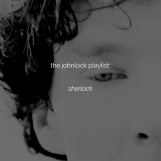 the johnlock playlist: sherlock