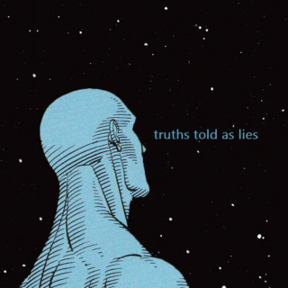 Truths Told As Lies
