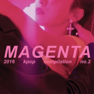 MAGENTA // 2016 kpop compilation no.2