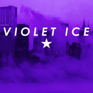 ★ VIOLET ICE ★