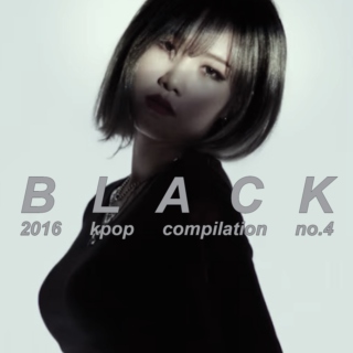 BLACK // 2016 kpop compilation no.4