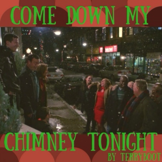 Come Down My Chimney Tonight