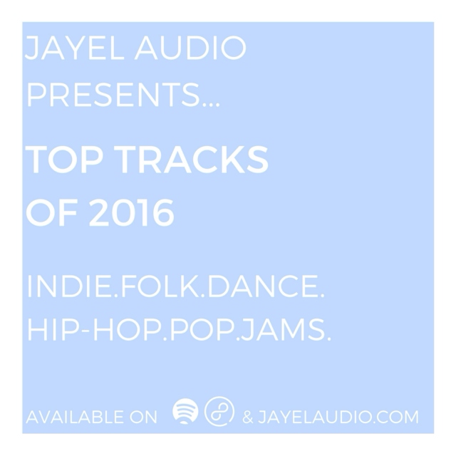 JayeL Audio's Top Tracks of 2016 - #1-35