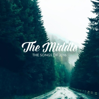 The Middle: The Songs of 2016