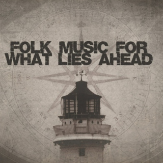 Folk Music for What Lies Ahead (Indie) 