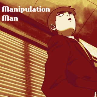 Manipulation Man