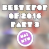 THE BEST K-POP 2016 - PART THREE
