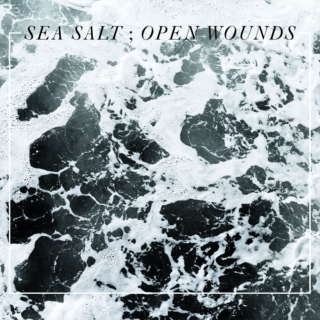 sea salt ; open wounds