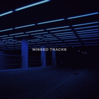 missed tracks