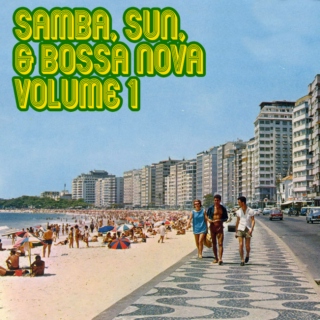 Samba, Sun, and Bossa Nova, Volume 1
