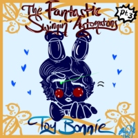 The Fantastic Swingin' Automatons: Toy Bonnie (3 of 4)
