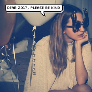 dear 2017, please be kind 