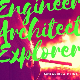 Engineer | Architect | Explorer