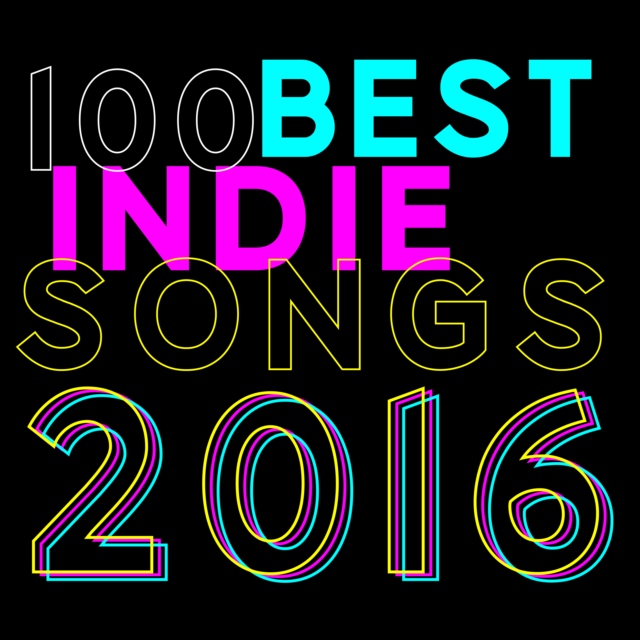 100 Best Indie Songs 2016