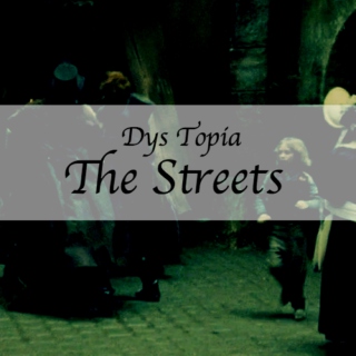Dys Topia: The Streets
