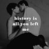 HISTORY IS ALL YOU LEFT ME