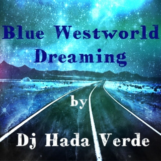 Blue Westworld Dreaming