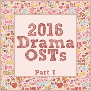 2016 Drama OSTs: Part I