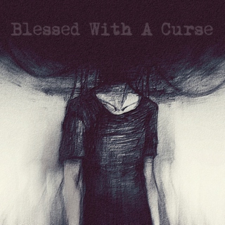 Blessed With A Curse