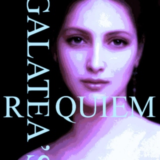 Galatea's Requiem