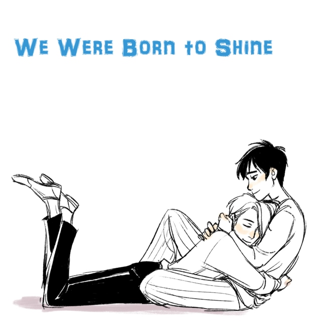 We Were Born to Shine