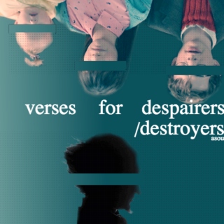 verses for despairers/destroyers