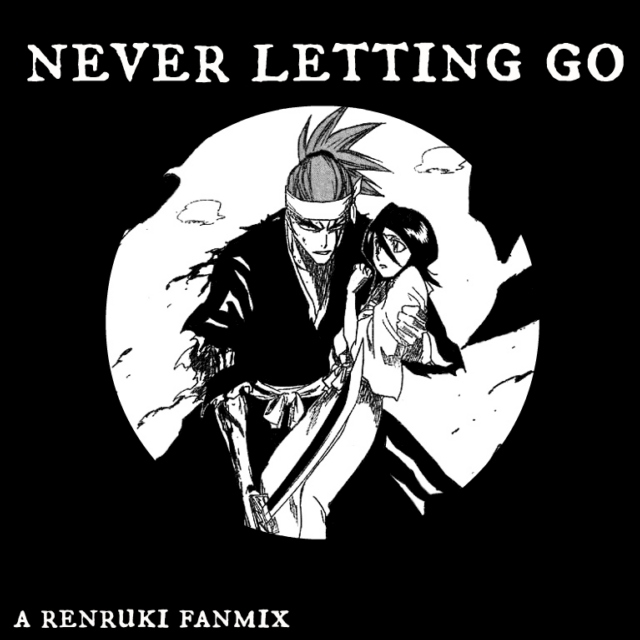 Never Letting Go (RenRuki)