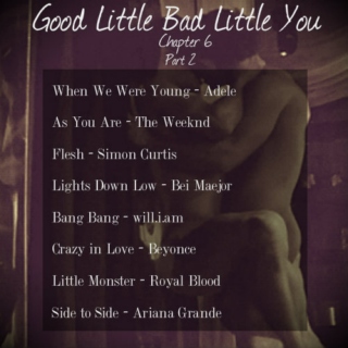 Good Little Bad Little You: Chapter 6 (part 2)