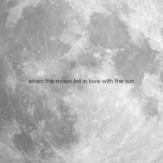 when the moon fell in love with the sun