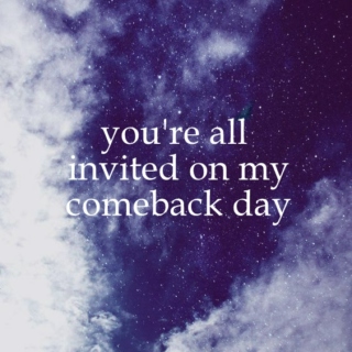 You're All Invited On My Comeback Day