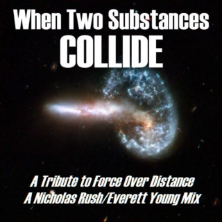 When Two Substances Collide