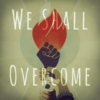 We Shall Overcome 