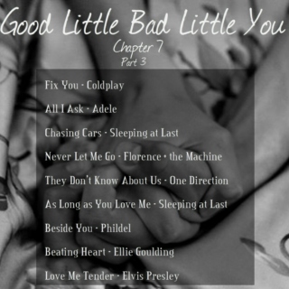 Good Little Bad Little You: Chapter 7 (part 3)