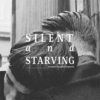silent and starving