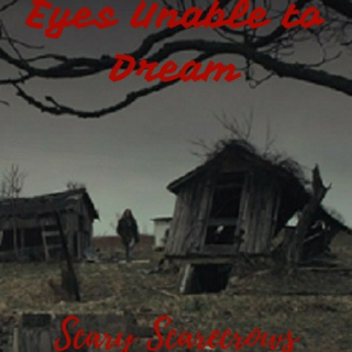 Eyes Unable to Dream