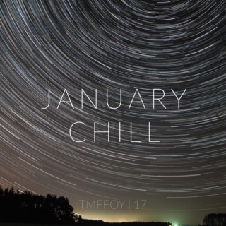 January | Chill