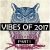 VIBES of 2017 -- part #1