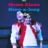 The Home Alone Sing Along Mix