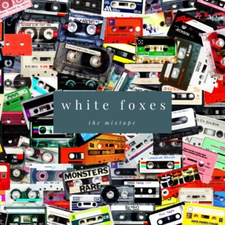 White Foxes: The Mixtape