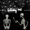 killing me to love you