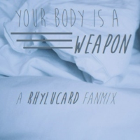 Your Body is a Weapon