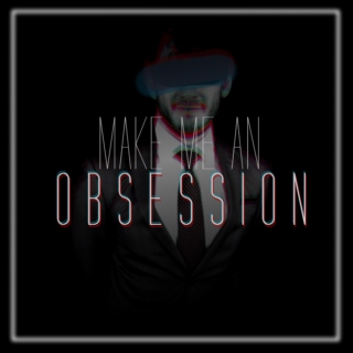 Make Me An Obsession | A Darkiplier fanmix
